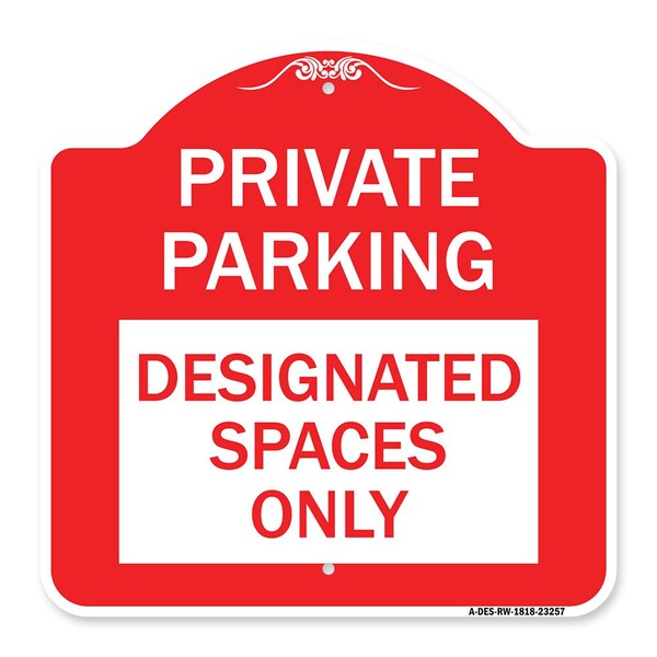 Private Parking Designated Spaces Only, Red & White Aluminum Sign, 18" x 18", RW-1818-23257